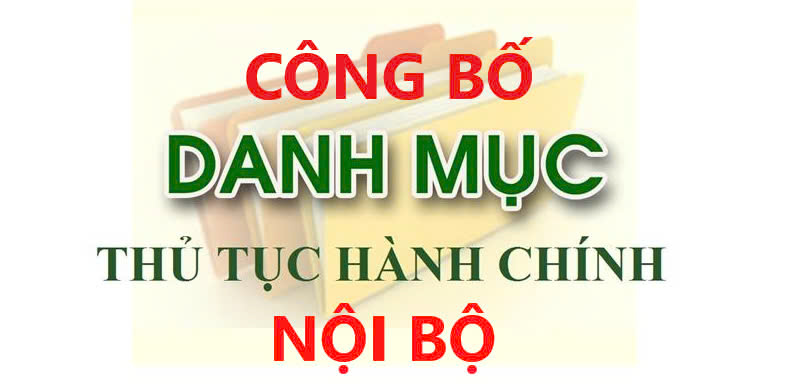 Ủy ban nhân dân tỉnh ban hành Quyết định công bố thủ tục hành chính nội bộ của các cơ quan hành chính nhà nước lĩnh vực Nội vụ thuộc phạm vi chức năng quản lý của Sở Nội vụ.