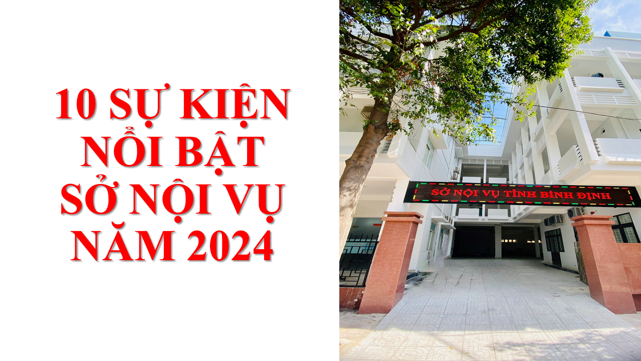 10 SỰ KIỆN NỔI BẬT SỞ NỘI VỤ NĂM 2024